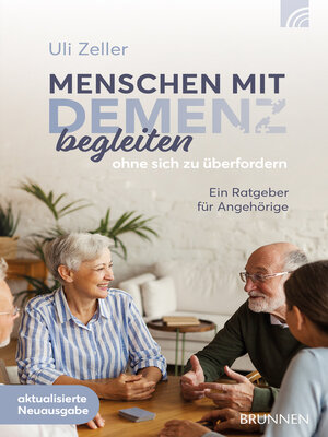 cover image of Menschen mit Demenz begleiten, ohne sich zu überfordern